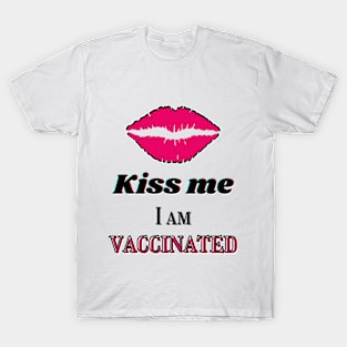 Kiss me, I am vaccinated in black and pink T-Shirt